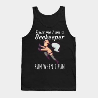 Trust me I am a beekeeper run when I run Tank Top